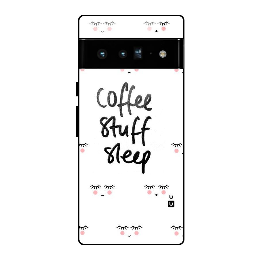 Coffee Stuff Sleep Glass Back Case for Google Pixel 6 Pro
