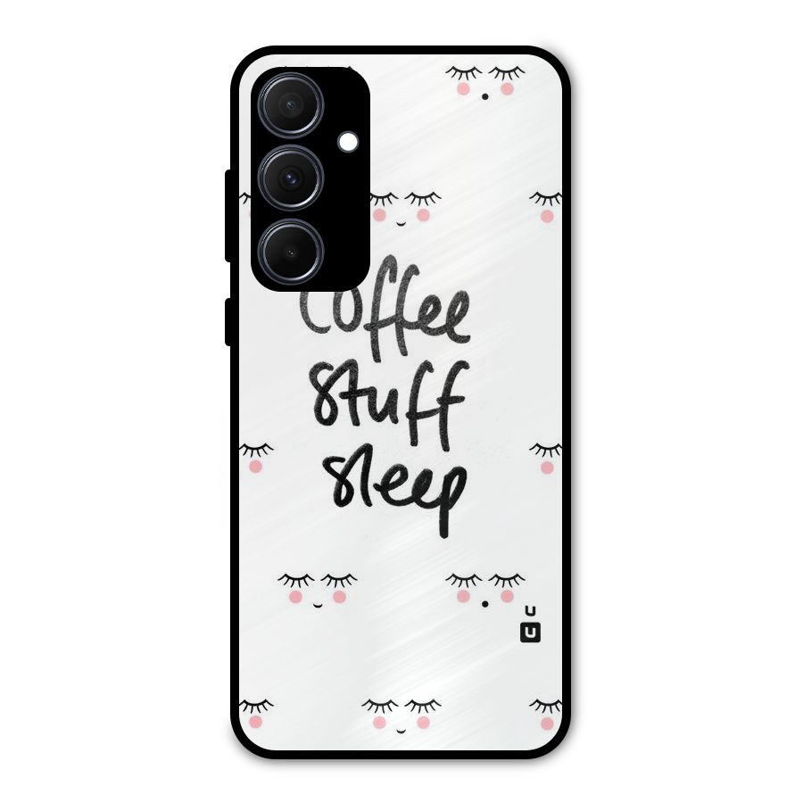 Coffee Stuff Sleep Metal Back Case for Galaxy A35