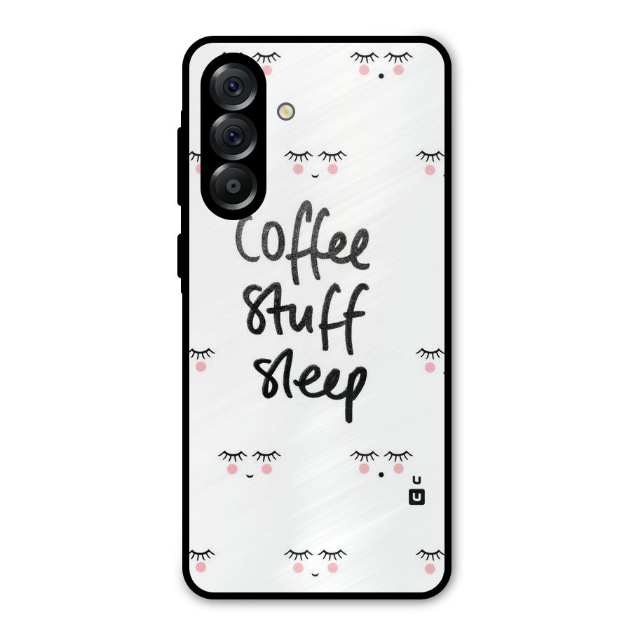 Coffee Stuff Sleep Metal Back Case for Galaxy A36