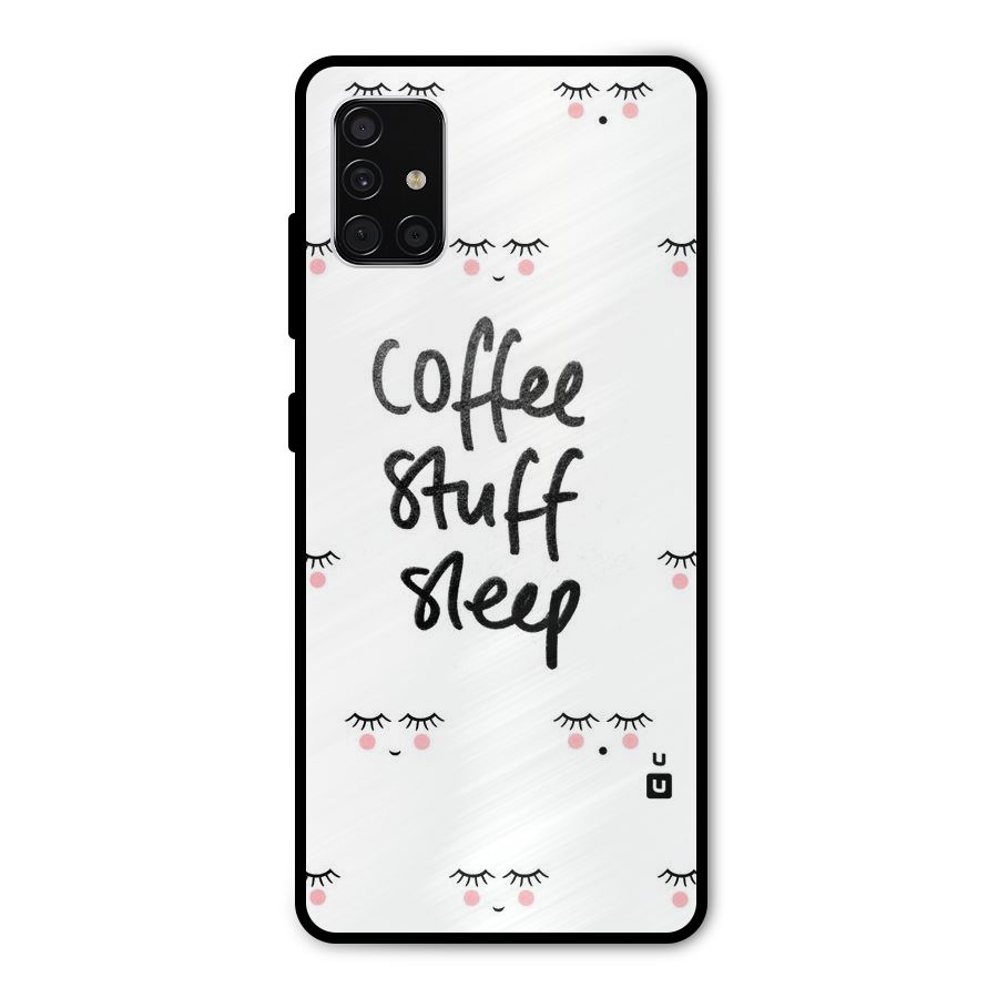 Coffee Stuff Sleep Metal Back Case for Galaxy A51