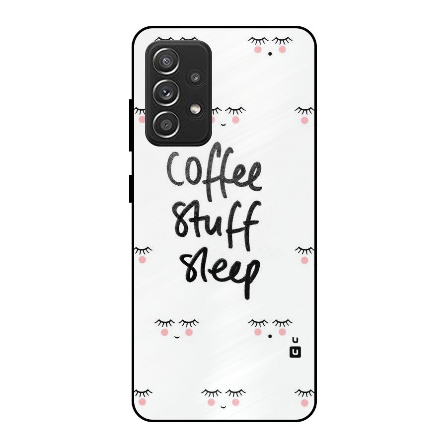Coffee Stuff Sleep Metal Back Case for Galaxy A52