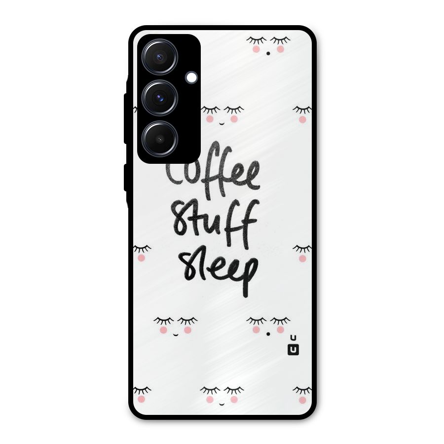 Coffee Stuff Sleep Metal Back Case for Galaxy A55