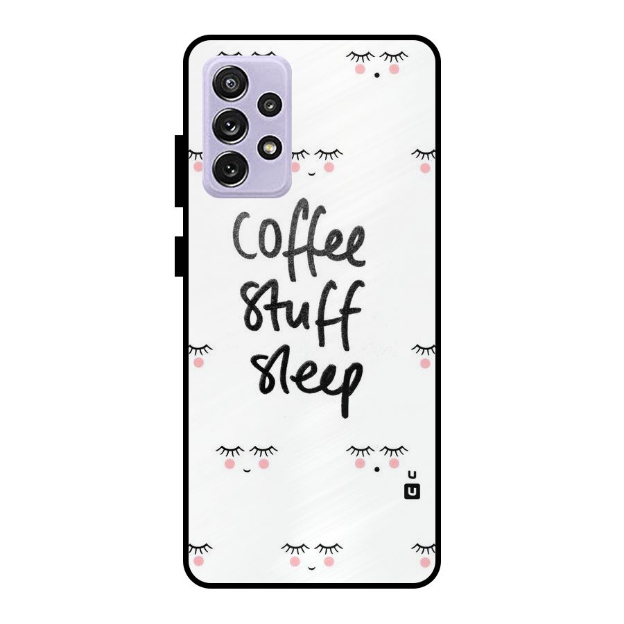 Coffee Stuff Sleep Metal Back Case for Galaxy A72