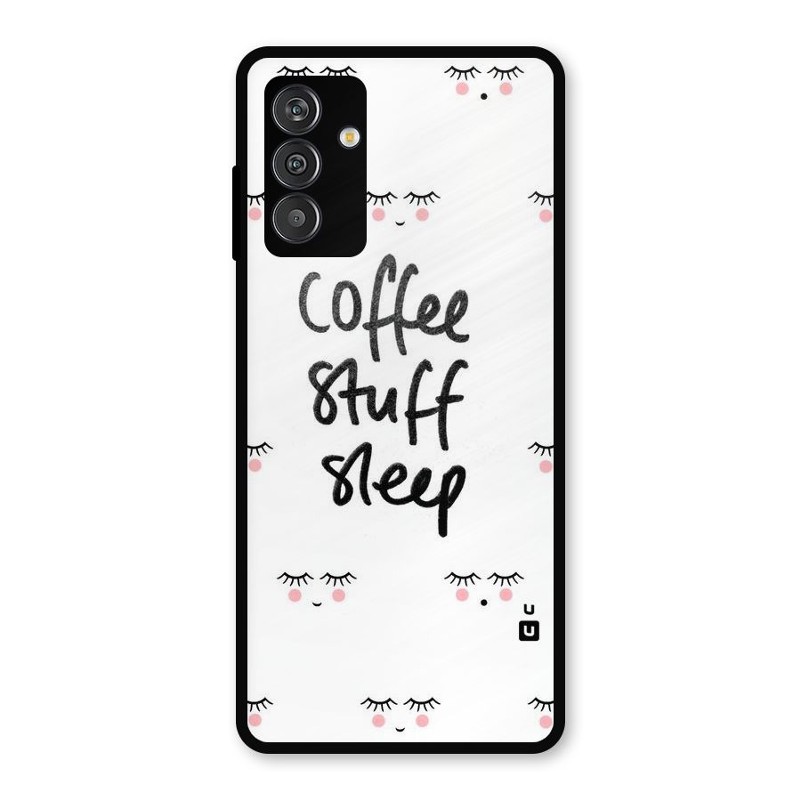 Coffee Stuff Sleep Metal Back Case for Galaxy F13