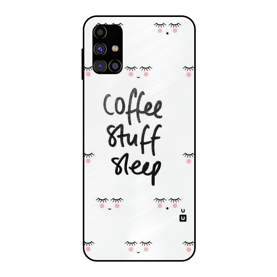 Coffee Stuff Sleep Metal Back Case for Galaxy M31s