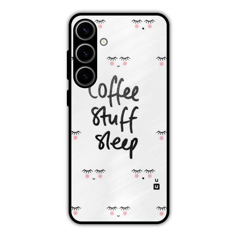 Coffee Stuff Sleep Metal Back Case for Galaxy S24 Plus