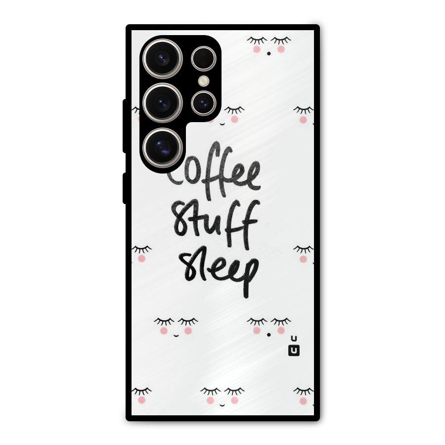 Coffee Stuff Sleep Metal Back Case for Galaxy S24 Ultra
