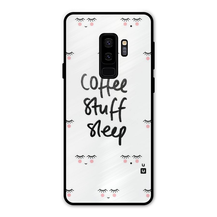 Coffee Stuff Sleep Metal Back Case for Galaxy S9 Plus