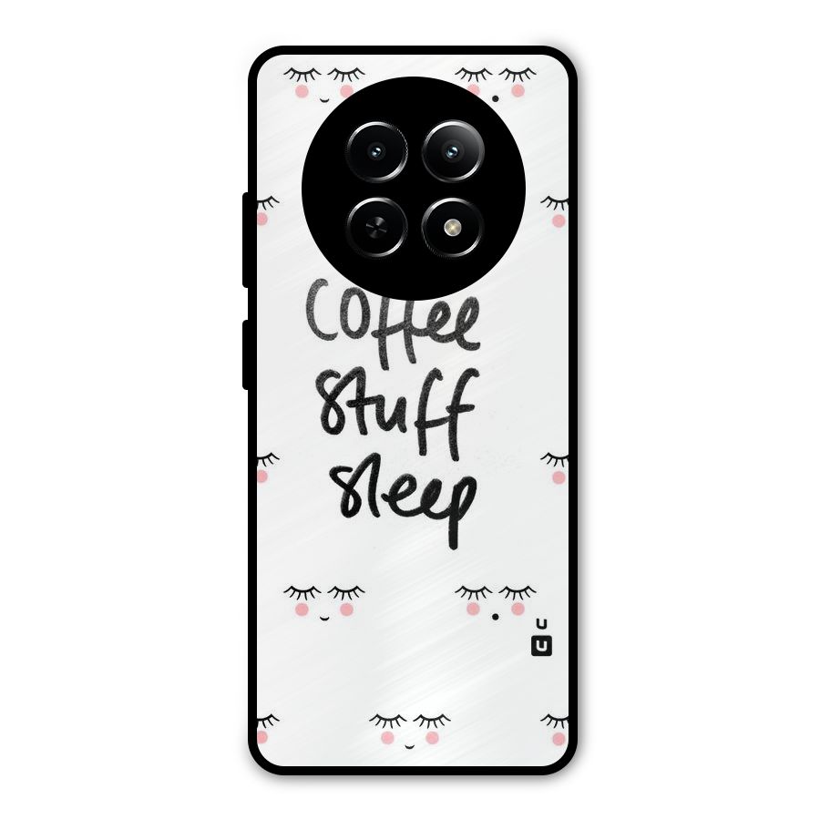 Coffee Stuff Sleep Metal Back Case for Realme 13