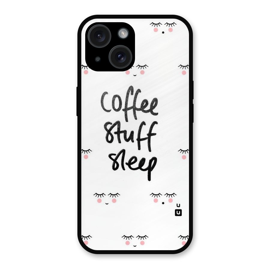 Coffee Stuff Sleep Metal Back Case for iPhone 15