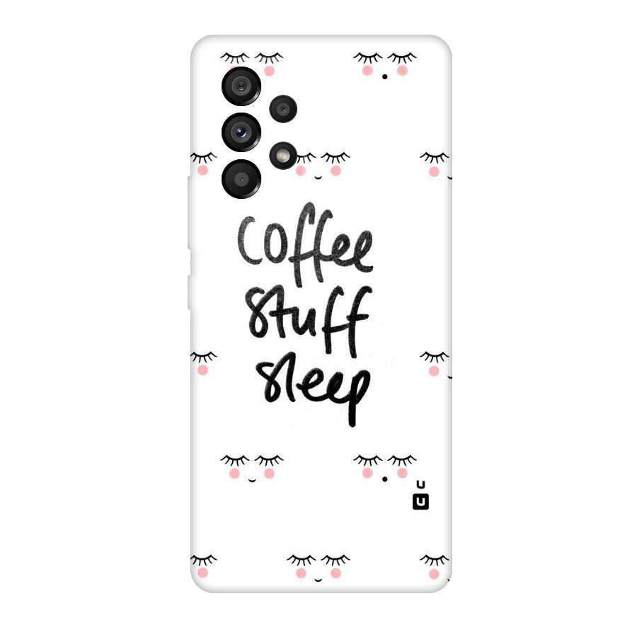 Coffee Stuff Sleep Original Polycarbonate Back Case for Galaxy A53 5G