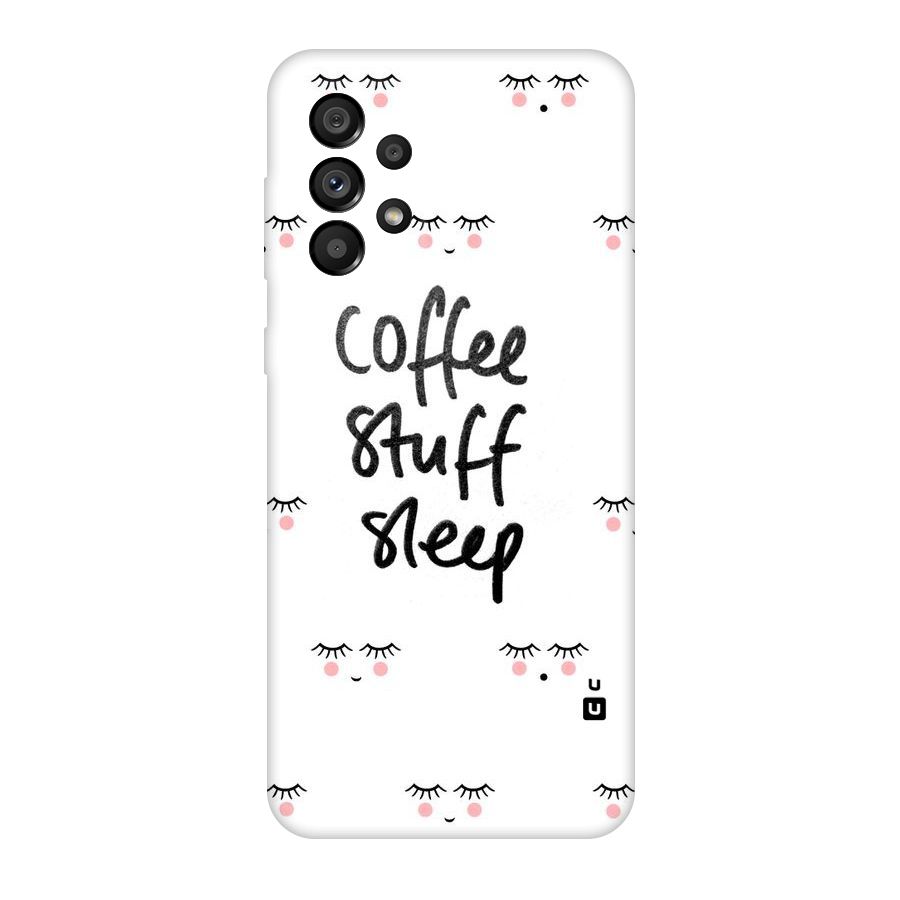 Coffee Stuff Sleep Original Polycarbonate Back Case for Galaxy A73 5G