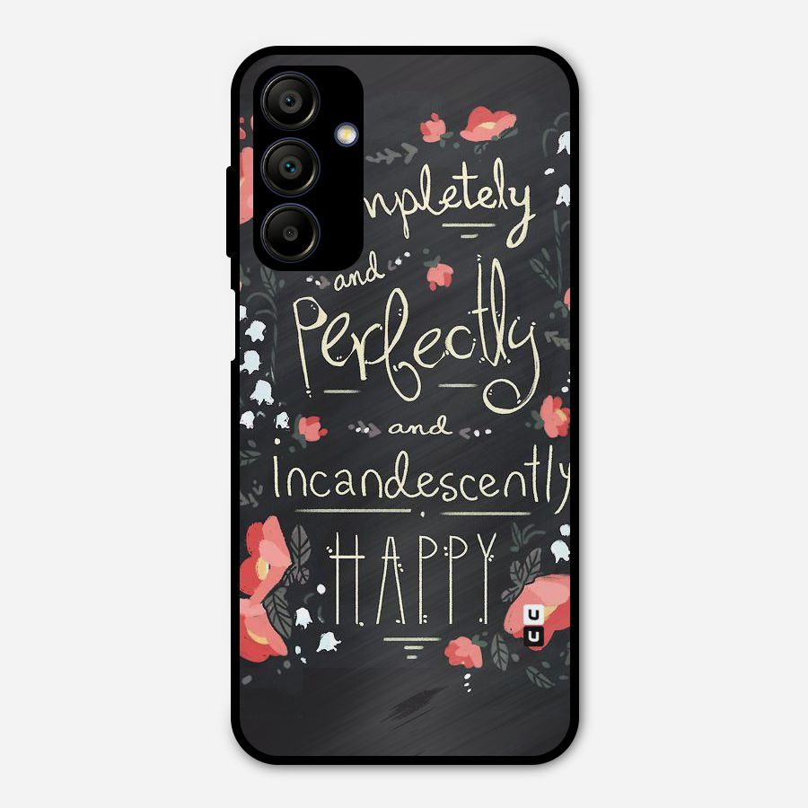 Completely Happy Metal Back Case for Galaxy A15 5G