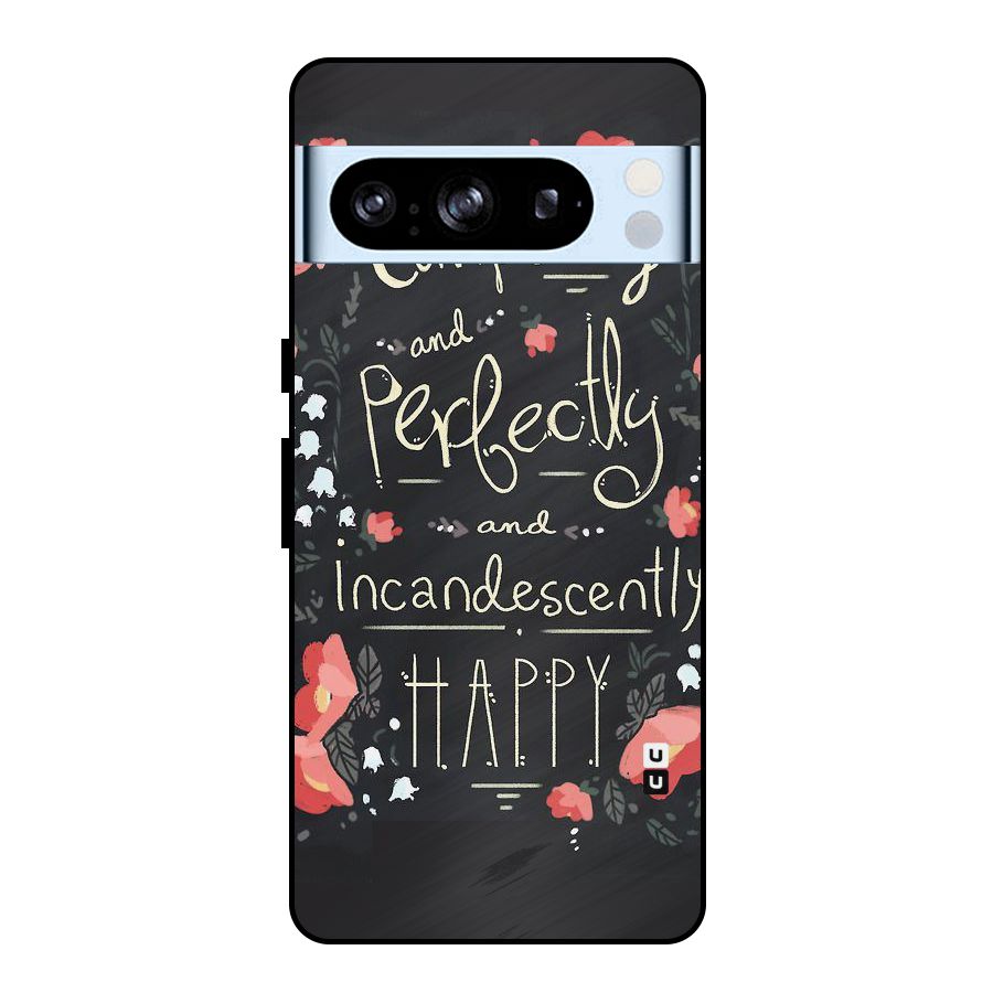 Completely Happy Metal Back Case for Google Pixel 8 Pro