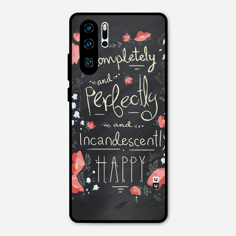 Completely Happy Metal Back Case for Huawei P30 Pro