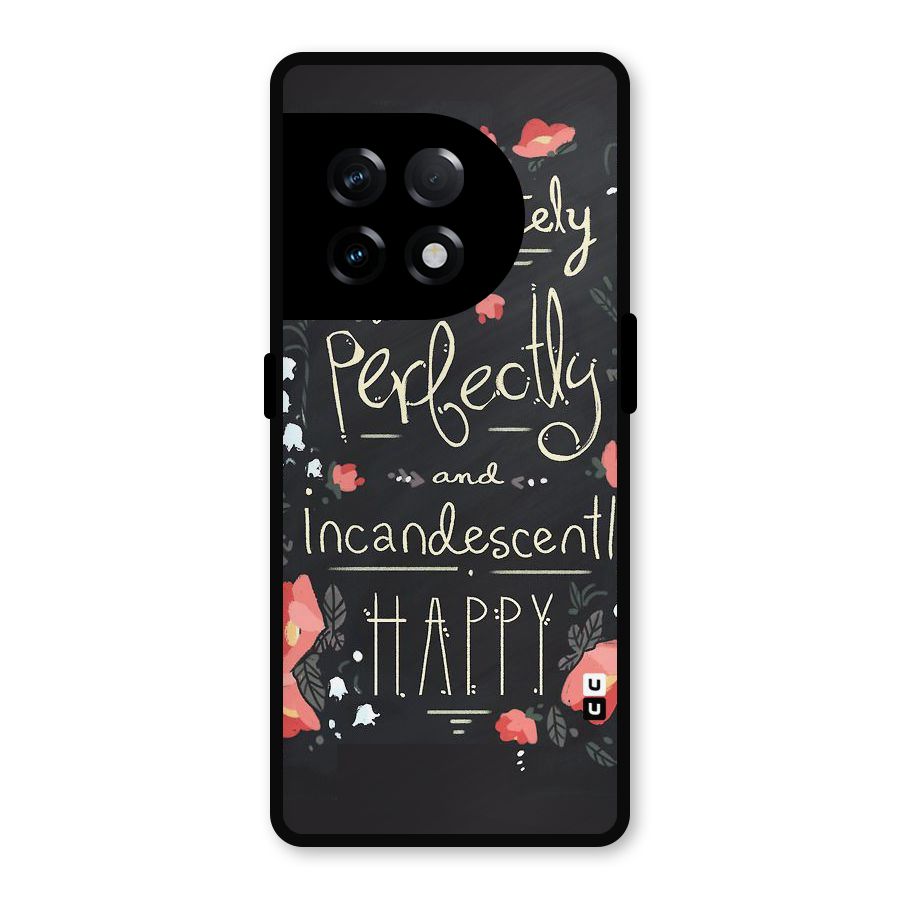 Completely Happy Metal Back Case for OnePlus 11R