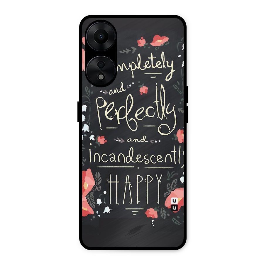 Completely Happy Metal Back Case for Oppo A78 5G