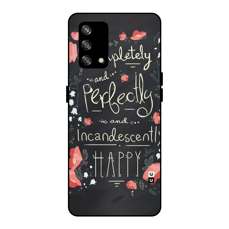 Completely Happy Metal Back Case for Oppo F19