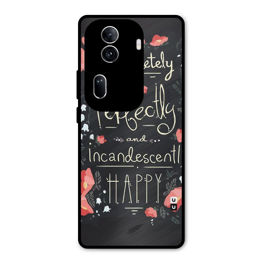 Completely Happy Metal Back Case for Oppo Reno11 Pro 5G