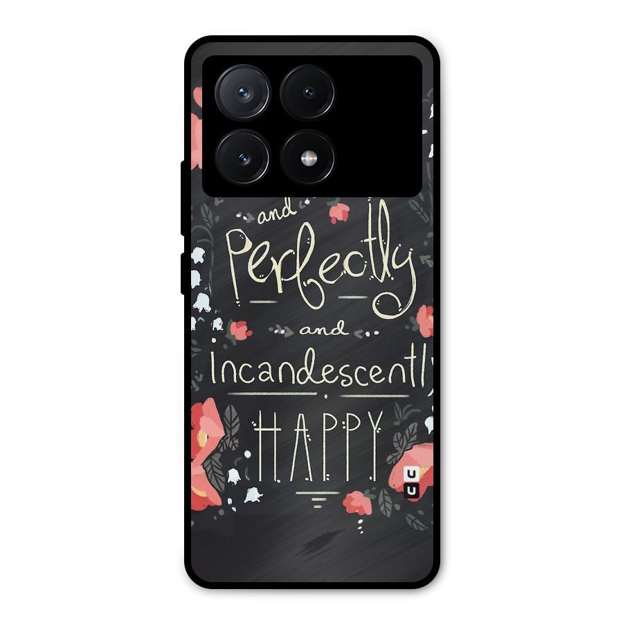 Completely Happy Metal Back Case for Poco X6 Pro