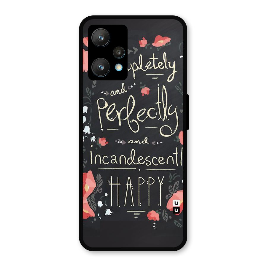 Completely Happy Metal Back Case for Realme 9 Pro Plus 5G