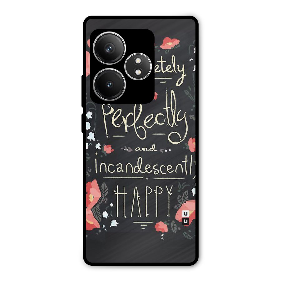 Completely Happy Metal Back Case for Realme GT 6T