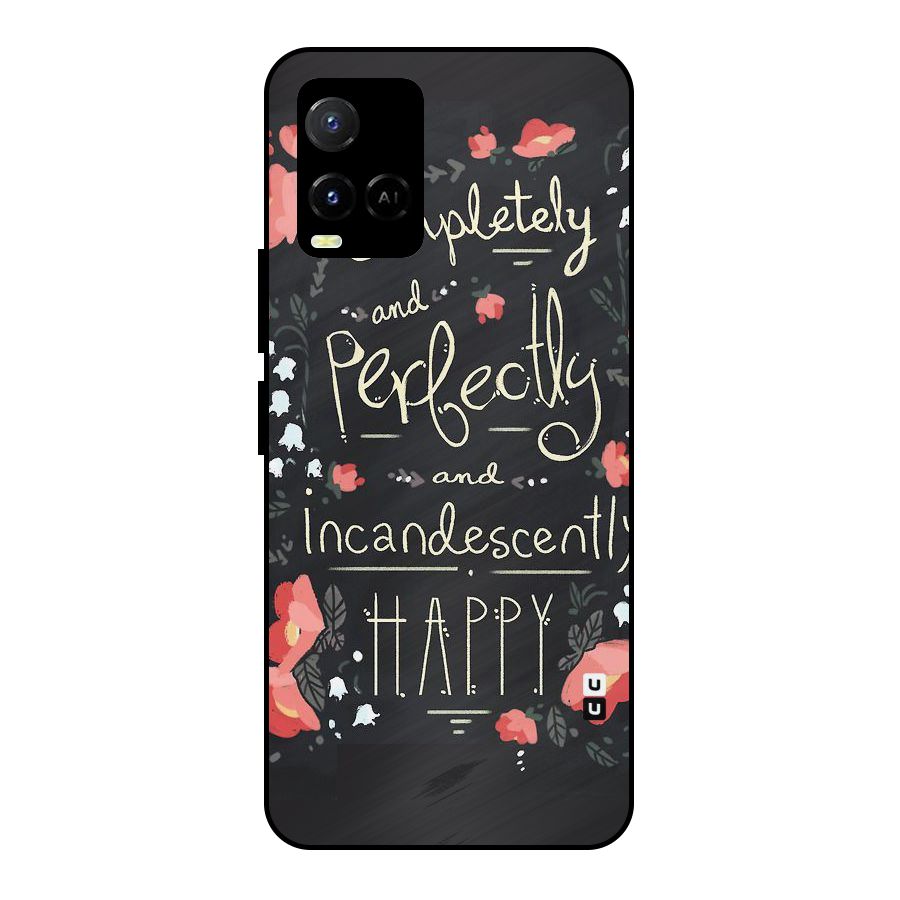 Completely Happy Metal Back Case for Vivo Y21T