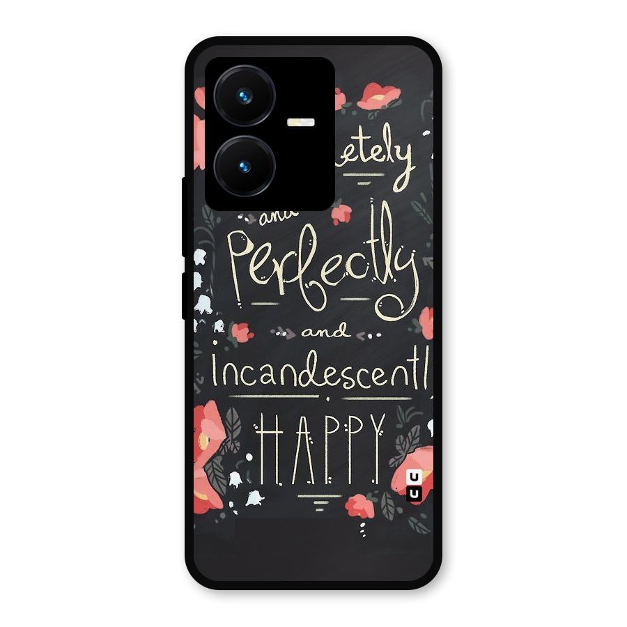 Completely Happy Metal Back Case for Vivo Y22