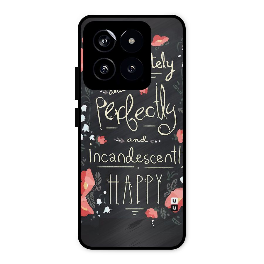 Completely Happy Metal Back Case for Xiaomi 14