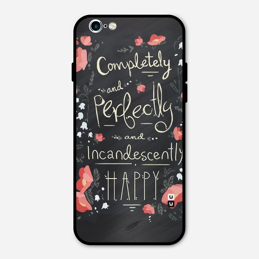 Completely Happy Metal Back Case for iPhone 6 6s