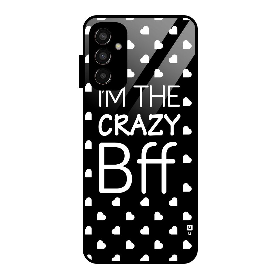 Crazy Bff Glass Back Case for Galaxy F13