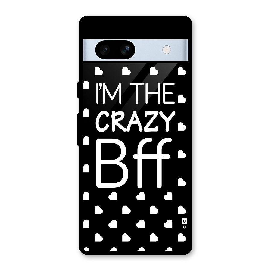 Crazy Bff Glass Back Case for Google Pixel 7a