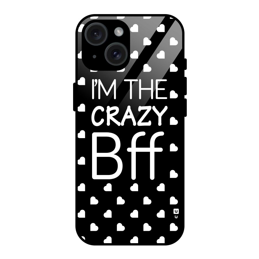 Crazy Bff Glass Back Case for iPhone 15