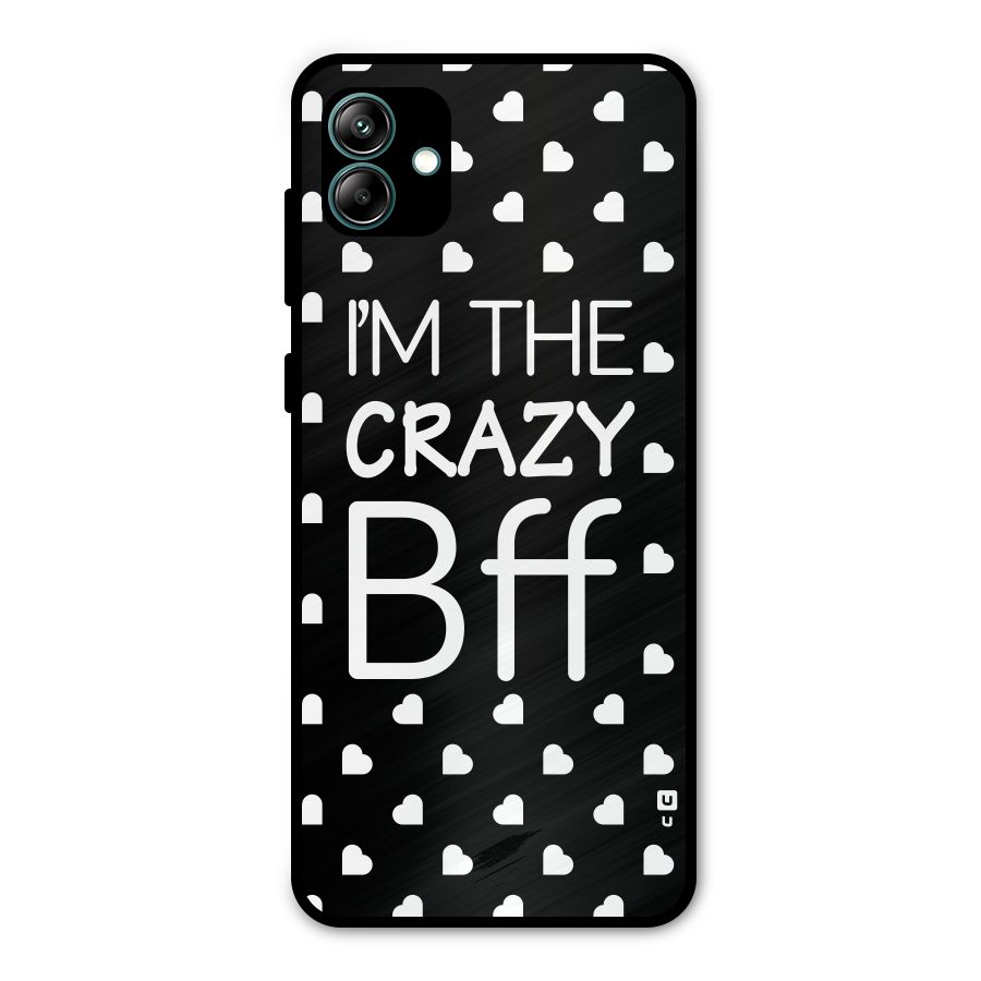 Crazy Bff Metal Back Case for Galaxy A04