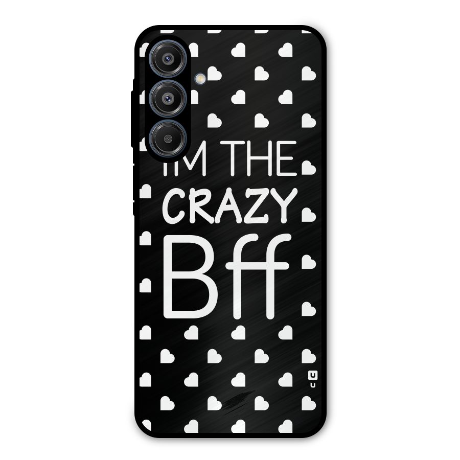 Crazy Bff Metal Back Case for Galaxy A16 5G