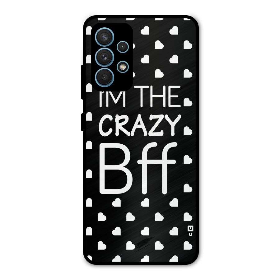 Crazy Bff Metal Back Case for Galaxy A32