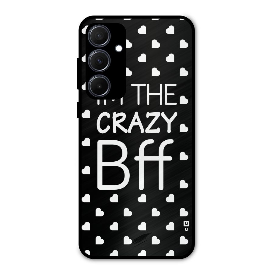 Crazy Bff Metal Back Case for Galaxy A35