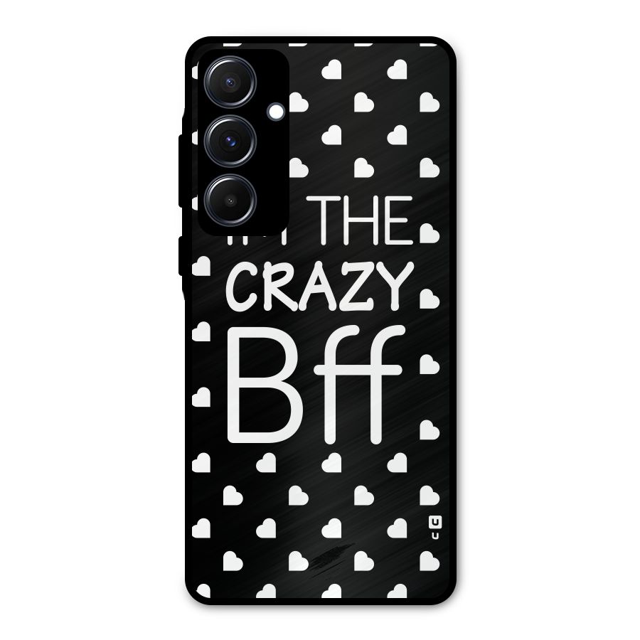 Crazy Bff Metal Back Case for Galaxy A55