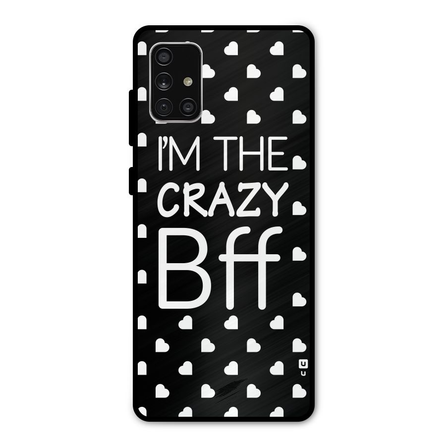 Crazy Bff Metal Back Case for Galaxy A71