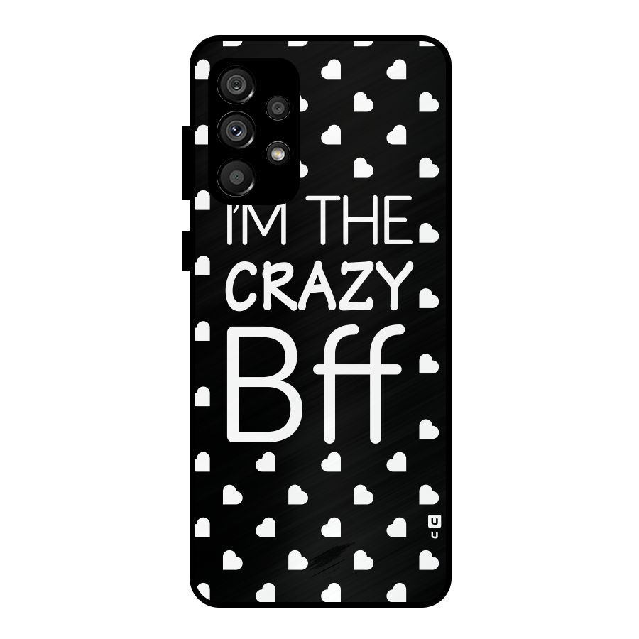 Crazy Bff Metal Back Case for Galaxy A73 5G