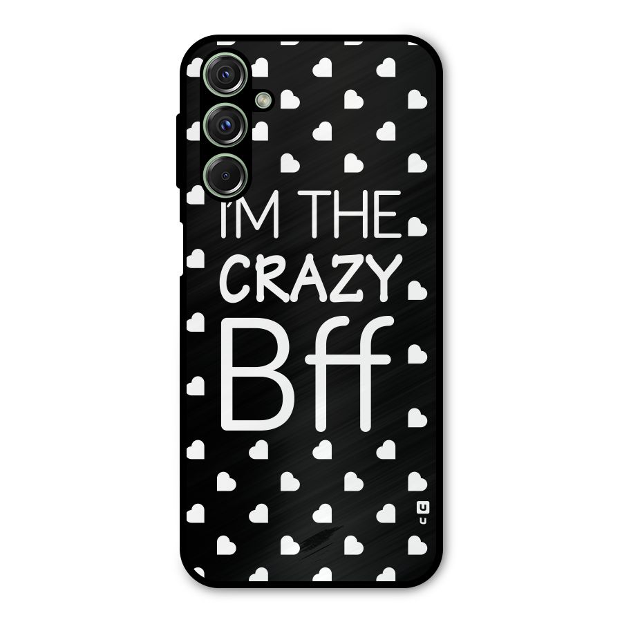 Crazy Bff Metal Back Case for Galaxy F34
