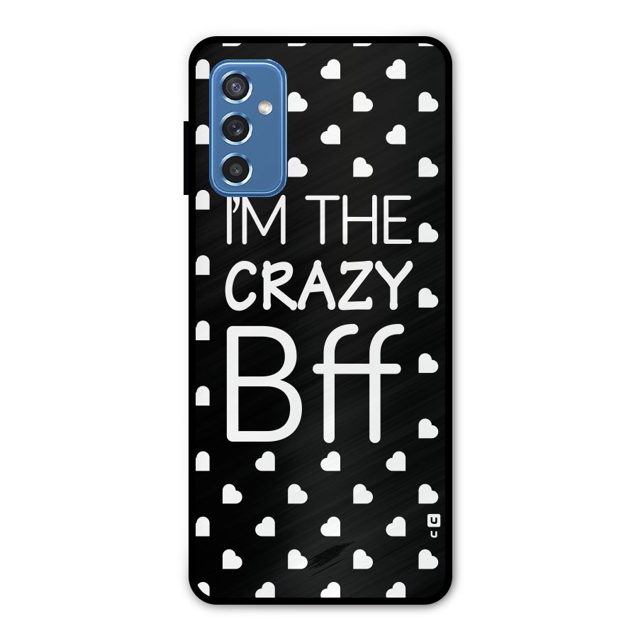 Crazy Bff Metal Back Case for Galaxy M52 5G
