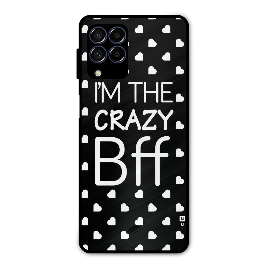 Crazy Bff Metal Back Case for Galaxy M53 5G