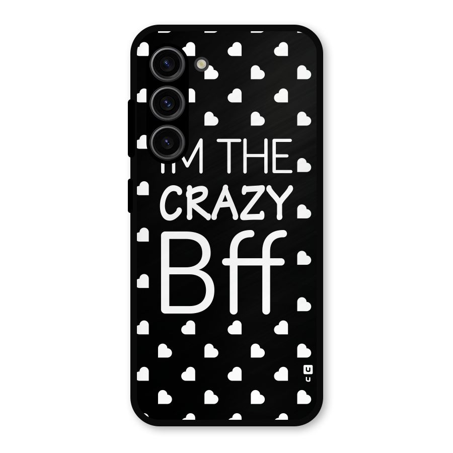 Crazy Bff Metal Back Case for Galaxy S23