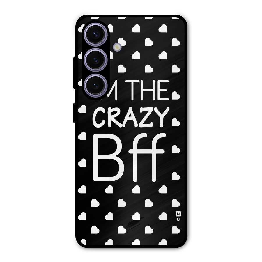 Crazy Bff Metal Back Case for Galaxy S24
