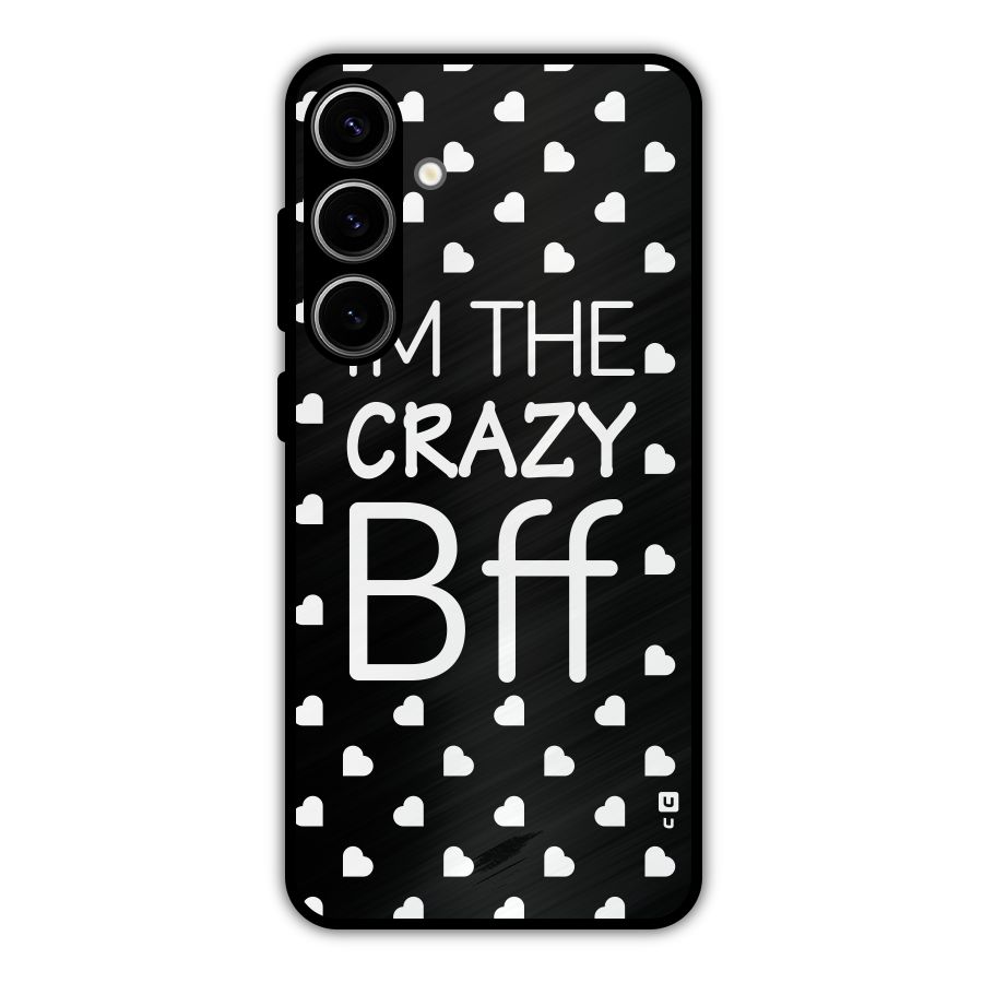 Crazy Bff Metal Back Case for Galaxy S24 Plus