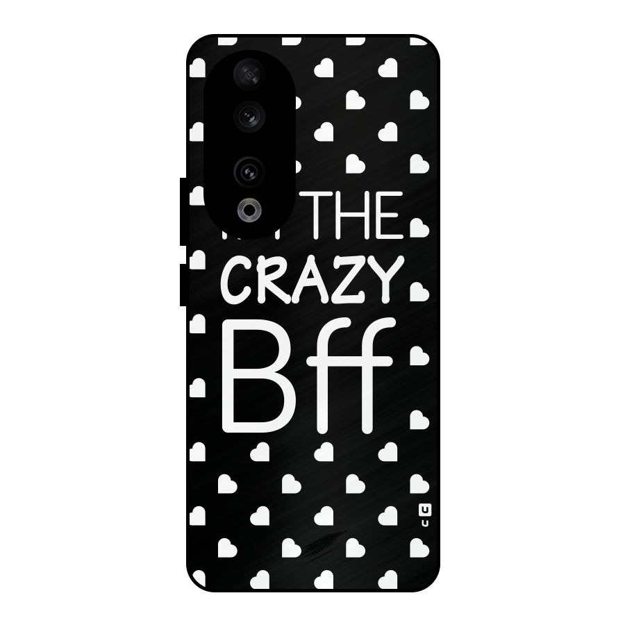 Crazy Bff Metal Back Case for Honor 90