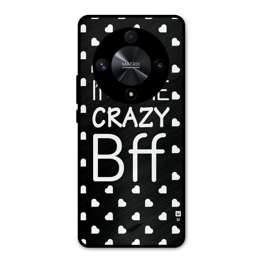 Crazy Bff Metal Back Case for Honor X9b