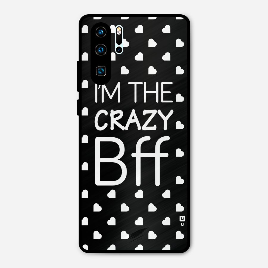 Crazy Bff Metal Back Case for Huawei P30 Pro