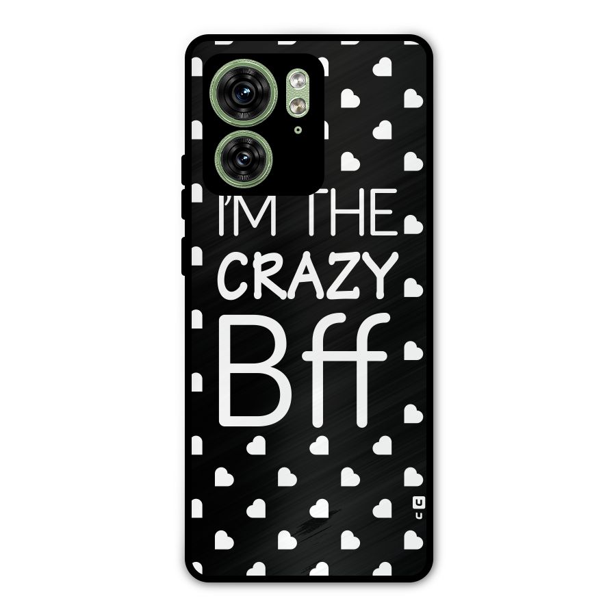 Crazy Bff Metal Back Case for Motorola Edge 40 5G